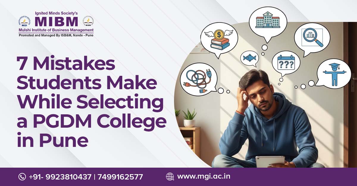 7 Mistakes Students Make When Picking a PGDM College in Pune