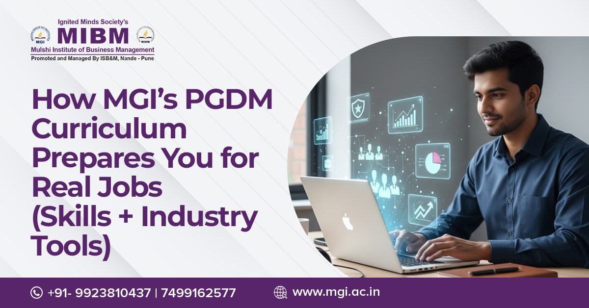 PGDM Program Curriculum: How MGI Prepares You for Real Jobs (Skills + Industry Tools)