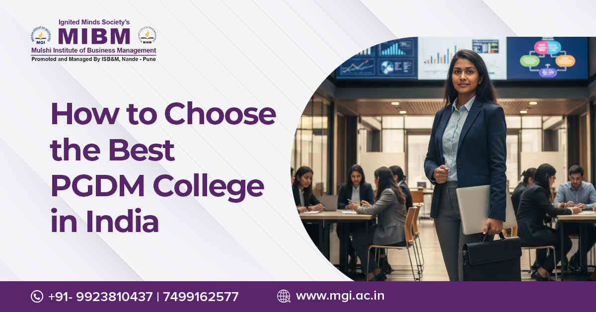How to Choose the Best PGDM College in India: A Practical Guide for Future Managers