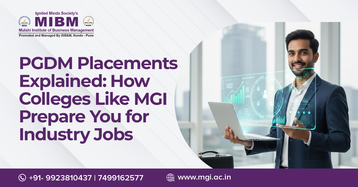PGDM Placements In Maharashtra: How Colleges Like MGI Prepare You for Industry Jobs