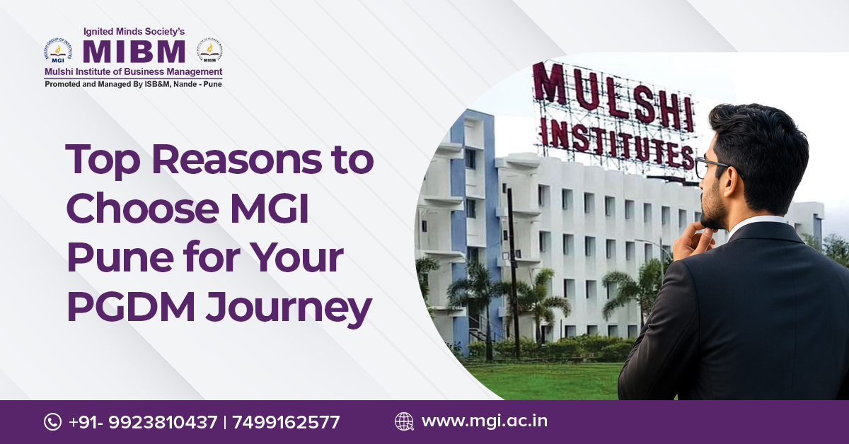 Top Reasons to Choose MGI Pune for PGDM in 2026