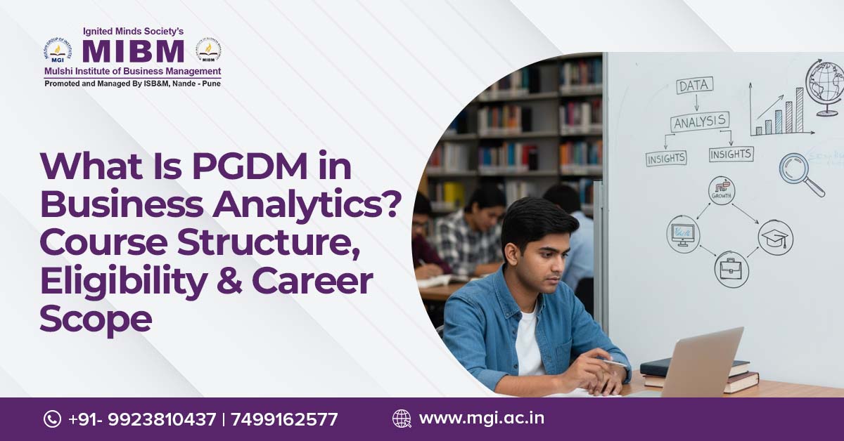 MGI PGDM in Business Analytics: Course, Eligibility & Career Scope