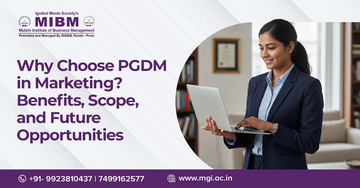 Why Choose PGDM in Marketing? Benefits, Scope, and Future Opportunities